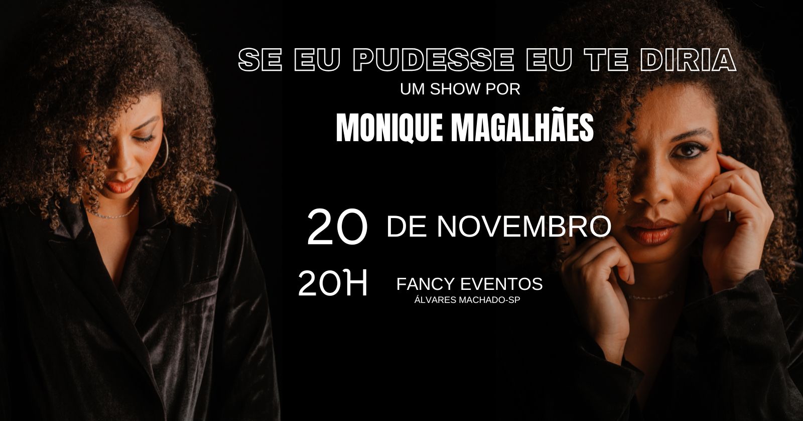 Se eu pudesse eu te diria - Show por Monique Magalhães