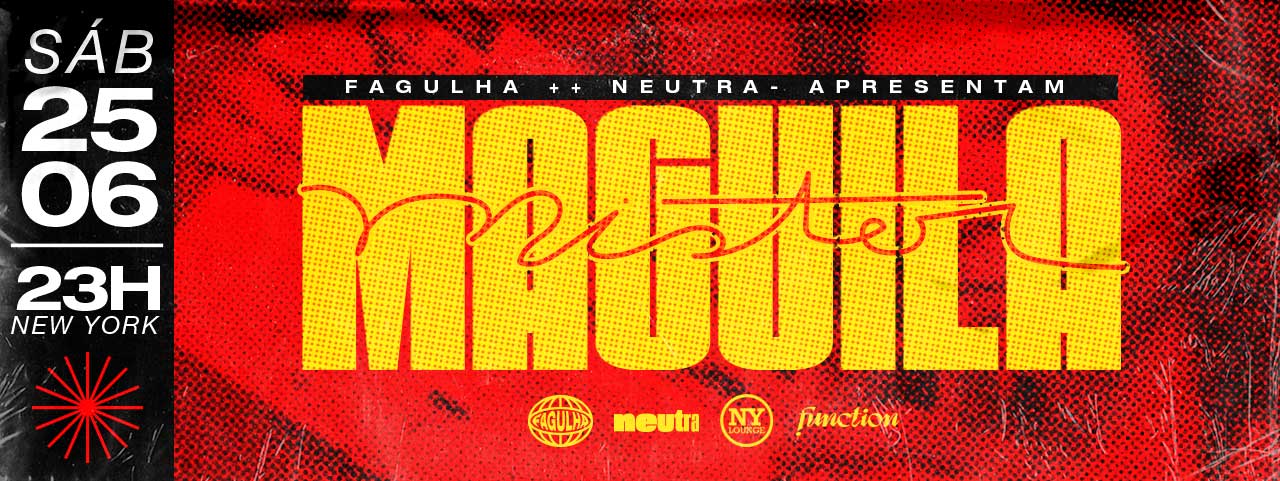 Fagulha & Radio Neutra Apresenta - Mister Maguila