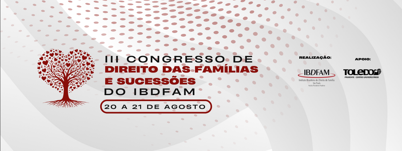 III CONGRESSO DE DIREITO DAS FAMÍLIAS E SUCESSÕES DO IBDFAM